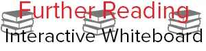 Further Reading Interactive Whiteboard